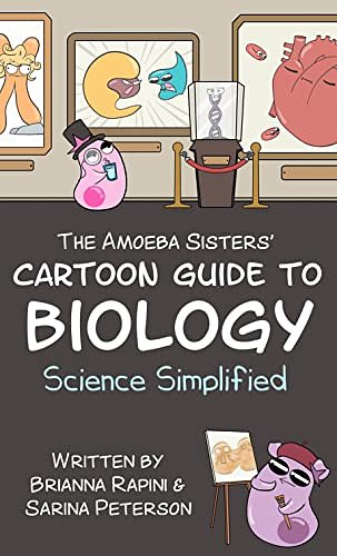 Cover Art for 9781642508956, The Amoeba Sisters' Cartoon Guide to Biology: Science Simplified by Sarina Peterson, Brianna Rapini