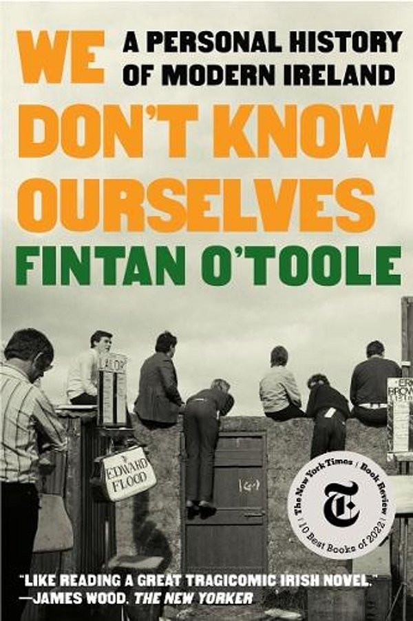 Cover Art for 9781324092872, We Don't Know Ourselves by Fintan O'Toole