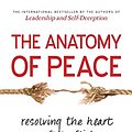 Cover Art for 0884984435382, The Anatomy of Peace: Resolving the Heart of Conflict by The Arbinger Institute