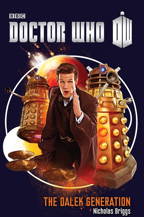 Cover Art for 9780385346740, The Dalek Generation by Nicholas Briggs