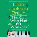 Cover Art for 9781429586504, The Cat Who Had 60 Whiskers by Lilian Jackson Braun