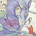 Cover Art for 9781845075347, Tell Me a Dragon by Jackie Morris