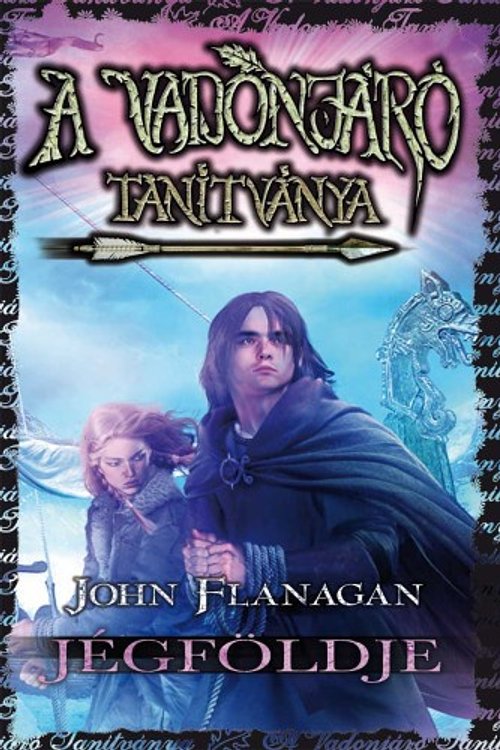 Cover Art for 9789632454887, Jégföldje by John Flanagan, Acsai Roland