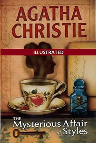 Cover Art for B087T4R5LS, The Mysterious Affair at Styles Illustrated by Agatha Christie