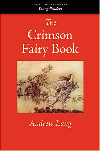 Cover Art for 9781434100542, The Crimson Fairy Book by Andrew Lang