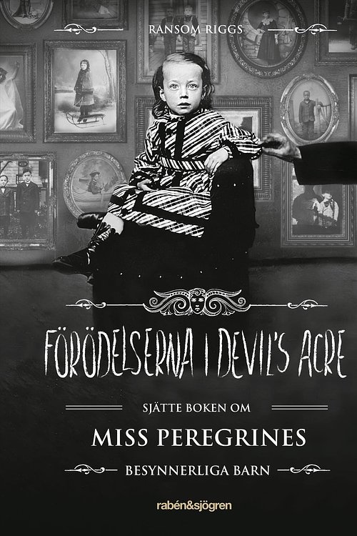 Cover Art for 9789129719512, Förödelserna i Devil's Acre by Ransom Riggs
