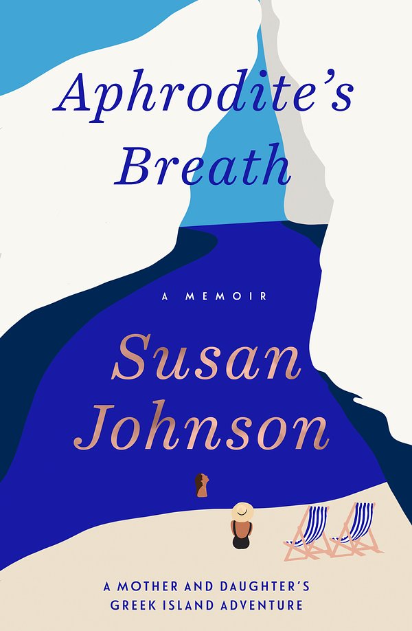 Cover Art for 9781760876562, Aphrodite's Island: A mother and daughter's Greek Island adventure by Susan Johnson