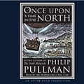 Cover Art for 9780739367018, Once Upon a Time in the North by Philip Pullman