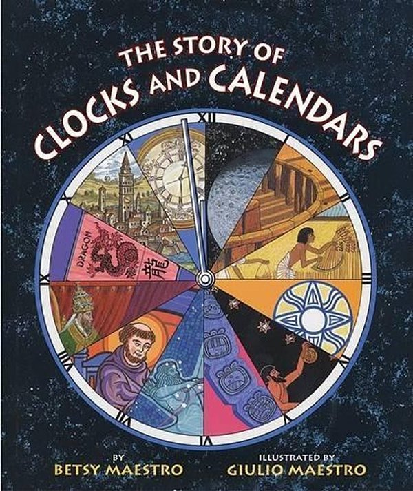 Cover Art for 9780060589455, The Story of Clocks and Calendars by Betsy Maestro