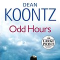 Cover Art for 9780739327937, Odd Hours by Dean R. Koontz