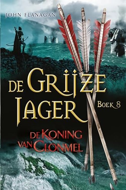 Cover Art for 9789025752811, De koning van Clonmel by John Flanagan