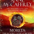 Cover Art for 9781448127962, Moreta - Dragonlady Of Pern by Anne McCaffrey