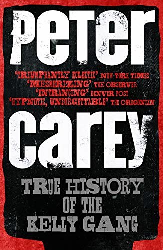 Cover Art for B00W36DTUW, True History of the Kelly Gang by Peter Carey