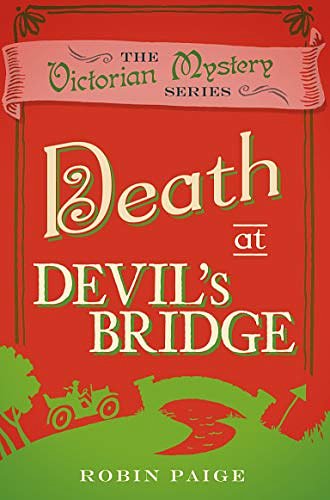 Cover Art for B07GPT5TXC, Death at Devil's Bridge (A Victorian Mystery Book 4) by Robin Paige