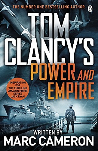 Cover Art for B071G4HPL9, Tom Clancy's Power and Empire: INSPIRATION FOR THE THRILLING AMAZON PRIME SERIES JACK RYAN by Marc Cameron