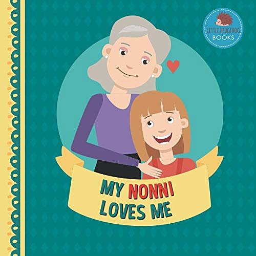 Cover Art for 9781793485496, My Nonni Loves Me: A Picture Book for Young Children and Grandparents; Girl Version (Personalized Grandparent Books for Girls) by Little Hedgehog Books