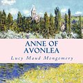 Cover Art for 9781494751029, Anne of Avonlea by Lucy Maud Mongomery