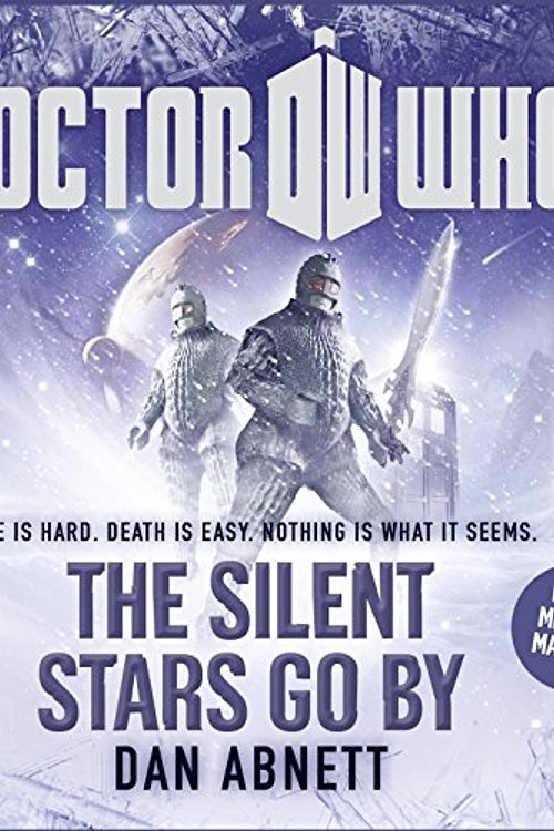 Cover Art for 9781483044620, Doctor Who: The Silent Stars Go By by Dan Abnett