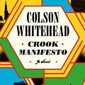 Cover Art for 9780349727653, Crook Manifesto by Colson Whitehead