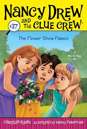 Cover Art for B00DB4GKYM, The Flower Show Fiasco (Nancy Drew and the Clue Crew Book 37) by Carolyn Keene