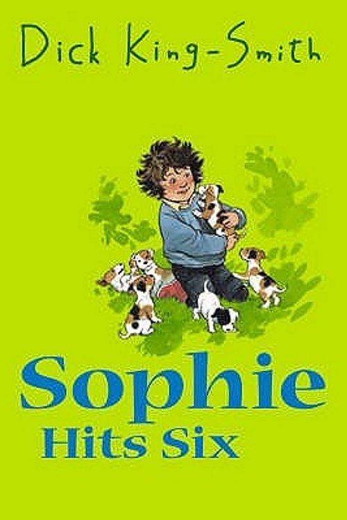 Cover Art for 9781844281312, Sophie Hits Six by Dick King-Smith