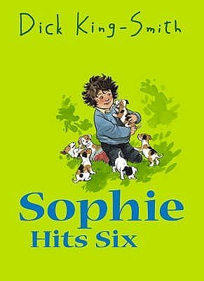 Cover Art for 9781844281312, Sophie Hits Six by Dick King-Smith