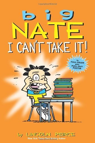 Cover Art for 8601406483927, By Lincoln Peirce Big Nate: I Can't Take It!: A Collection of Sundays (Big Nate (Andrews McMeel)) by Lincoln Peirce