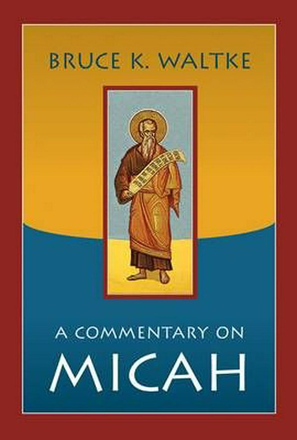 Cover Art for 9780802864123, A Commentary of Micah by Bruce K. Waltke