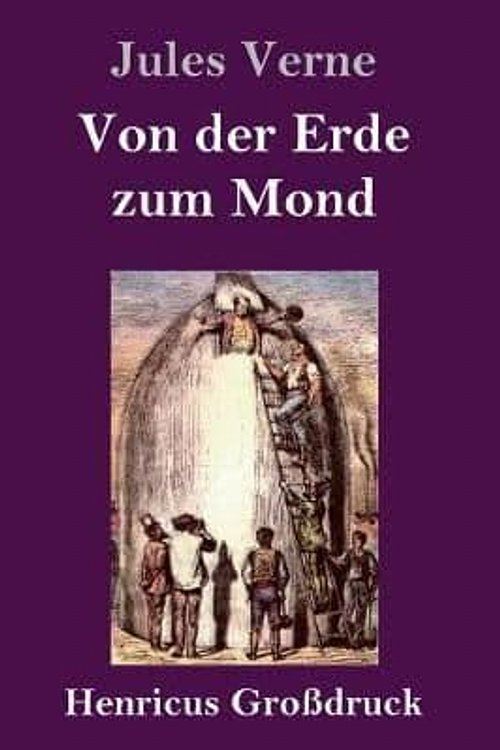 Cover Art for 9783847833444, Von der Erde zum Mond (Großdruck) by Jules Verne