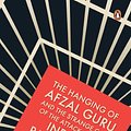 Cover Art for 9789386057549, The Hanging of Afzal Guru and the Strange Case of the Attack on the Indian Parliament by Arundhati Roy