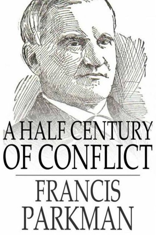 Cover Art for 9789635275038, A Half Century of Conflict by Francis Parkman
