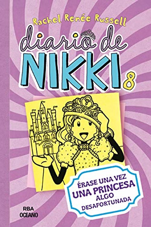 Cover Art for 9786077357834, Diario De Nikki 8. Erase Una Vez Una Princesa Algo Desafortunada by Rachel Renée Russell