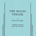 Cover Art for 9780573704048, The Magic Finger by Roald Dahl, David Wood