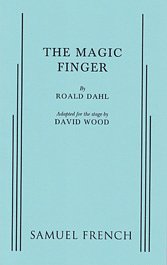 Cover Art for 9780573704048, The Magic Finger by Roald Dahl, David Wood