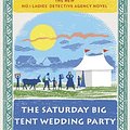 Cover Art for 9780307398260, The Saturday Big Tent Wedding Party The New No. 1 Ladies' Detective Agency Novel by McCall Smith, Alexander