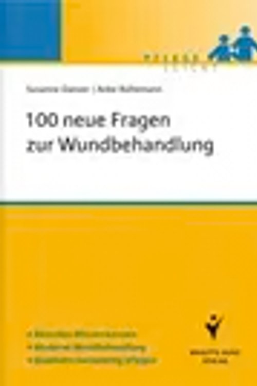 Cover Art for 9783899934670, 100 neue Fragen zur Wundbehandlung: Aktuelles Wissen kennen. Moderne Wundbehandlung. Qualitativ hochwertig pflegen by Susanne Danzer