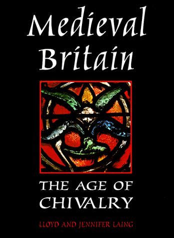 Cover Art for 9780312217938, Medieval Britain by Lloyd Laing, Jennifer Laing