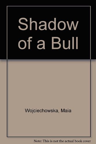 Cover Art for 9780606048378, Shadow of a Bull by Maia Wojciechowska