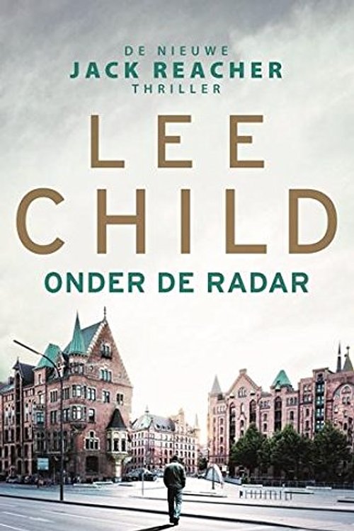 Cover Art for 9789024573141, Onder de radar by Lee Child