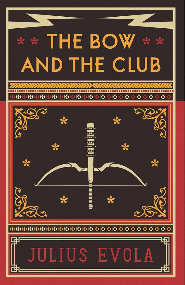 Cover Art for 9781912079094, The Bow and the Club by Julius Evola
