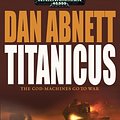 Cover Art for 9781844167852, Titanicus (Warhammer 40,000 Novels) by Dan Abnett