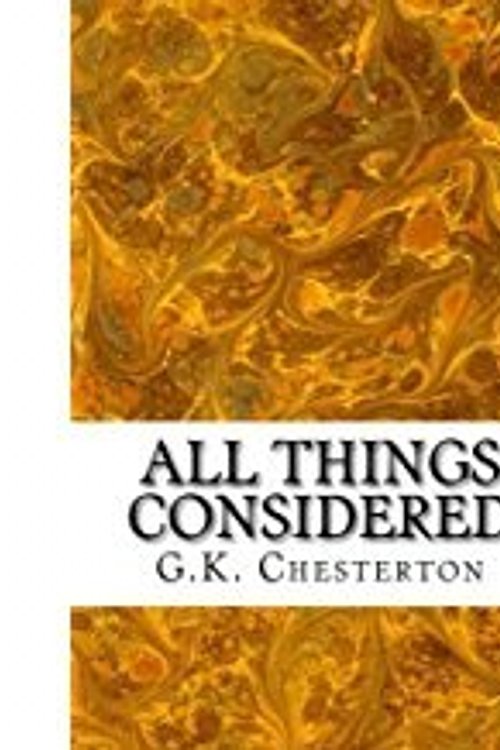 Cover Art for 9781508731641, All Things Considered(G.K. Chesterton Classics Collection) by G K Chesterton