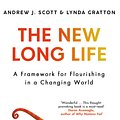 Cover Art for 9781526615183, The New Long Life: A Framework for Flourishing in a Changing World by Andrew J. Scott, Lynda Gratton