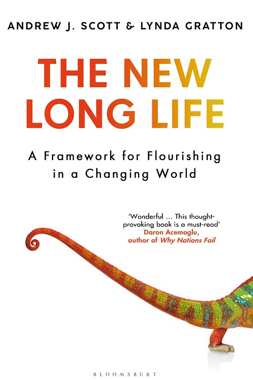 Cover Art for 9781526615183, The New Long Life: A Framework for Flourishing in a Changing World by Andrew J. Scott, Lynda Gratton