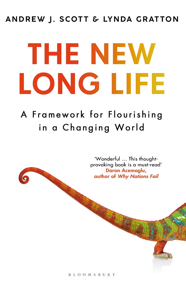 Cover Art for 9781526615183, The New Long Life: A Framework for Flourishing in a Changing World by Andrew J. Scott, Lynda Gratton