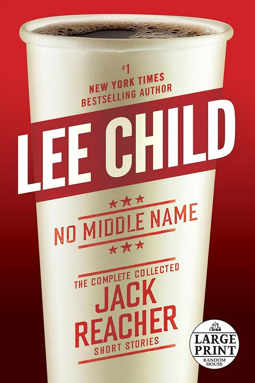 Cover Art for 9781524783020, No Middle Name by Lee Child