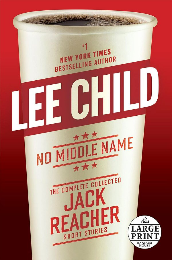 Cover Art for 9781524783020, No Middle Name by Lee Child