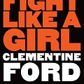 Cover Art for 9781760292362, Fight Like A Girl by Clementine Ford