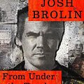 Cover Art for 9780008711214, From Under The Truck by 
                                            
                            Josh Brolin                        
                                    