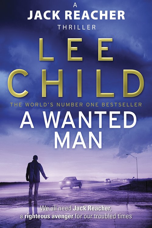 Cover Art for 9780553825527, A Wanted Man: (Jack Reacher 17) by Lee Child